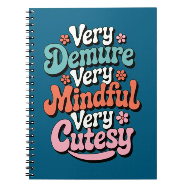 Very Demure Very Mindful Very Cutesy Vibrant Girly Notebook (Front)