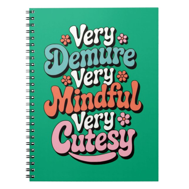 Very Demure Very Mindful Very Cutesy Vibrant Girly Notebook (Front)