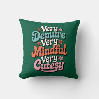 Very Demure Very Mindful Very Cutesy Vibrant Girly Throw Pillow