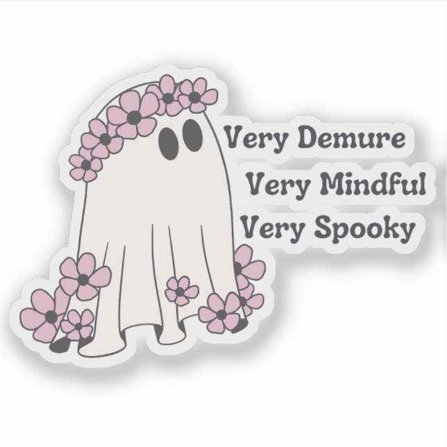 Very Demure, Very Mindful, Very Spooky -Cute Ghost Sticker (Front)