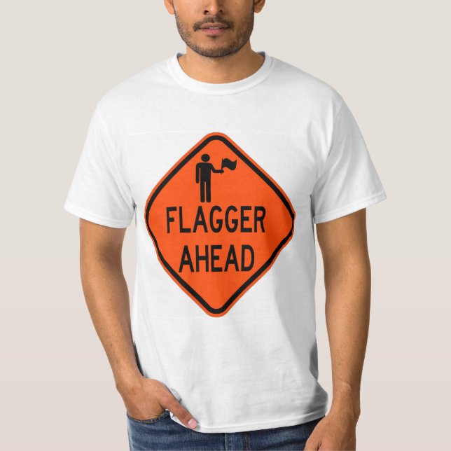 Very Fun Classic Flagger Ahead Sign T-Shirt (Front)