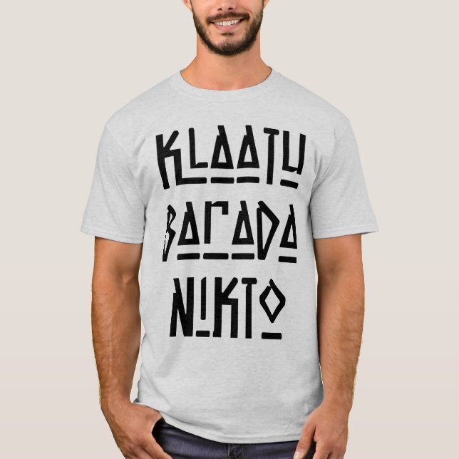 Very Fun Klaatu Barada Nikto T-Shirt (Front)