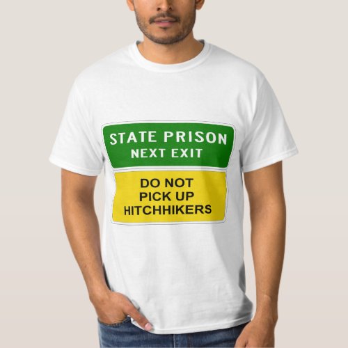 Very Fun State Prison Hitchhiker Sign T_Shirt