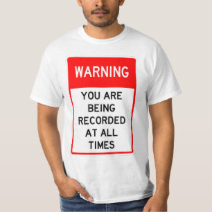 Very Fun YOU ARE BEING RECORDED Sign T-Shirt
