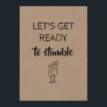 Very Funny Bridesmaid / Maid of Honor Proposal Invitation<br><div class="desc">"LET'S GET READY TO STUMBLE" "Will you be my Maid of honor?" Funny "Maid of honor",  "Matron of honor" or "Bridesmaid" proposal cards.</div>