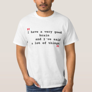 "Very Good Brain" quote T-Shirt