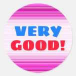 [ Thumbnail: Very Good!; Magenta and Pink Stripes/Lines Pattern Round Sticker ]