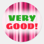 [ Thumbnail: "Very Good!" + Magenta & Pink Striped Pattern Round Sticker ]