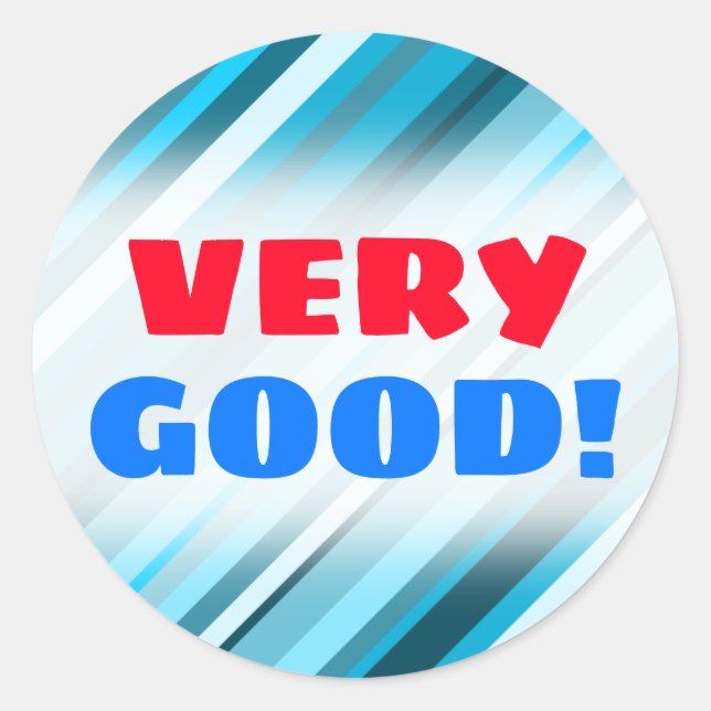 VERY GOOD! + Ocean-Inspired Blue/Teal/Aqua Stripes Classic Round Sticker (Front)