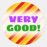 [ Thumbnail: "Very Good!" + Red, Orange, Yellow Stripes Pattern Round Sticker ]