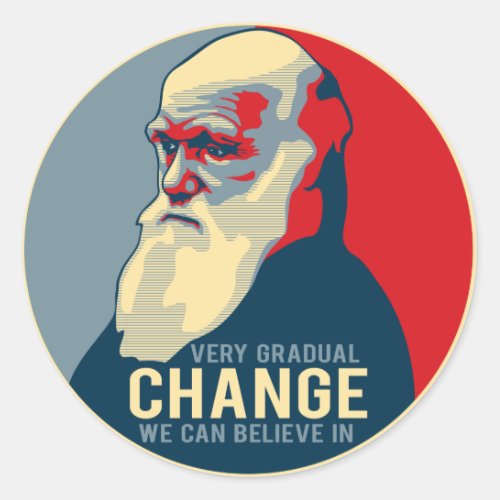 Very Gradual Change We Can Believe In Classic Round Sticker