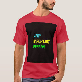 very important person Graphic 1 T-Shirt