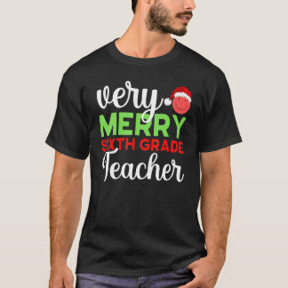Very Merry 6th Grade Teacher Sixth Christmas Schoo T-Shirt