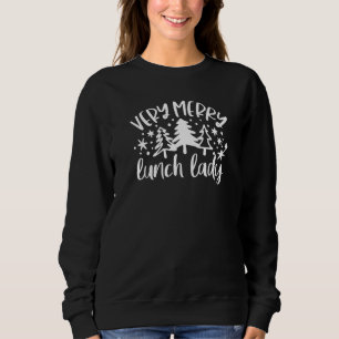 Very Merry Lunch Lady Christmas Tree  Xmas Party Sweatshirt