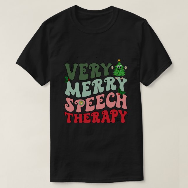Very Merry Speech Therapist Christmas SLP Xmas Tre T-Shirt (Design Front)