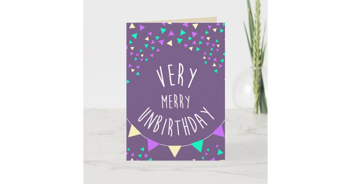 Very merry unbirthday to you card | Zazzle.com