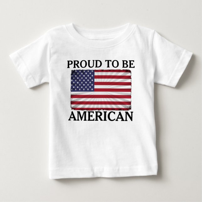 Very Patriotic Proud to be American American Flag Baby T-Shirt (Front)