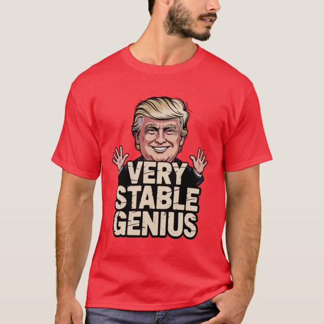 very stable genius T-Shirt (Front)