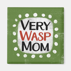 Very Wasp Mom Refrigerator Magnet