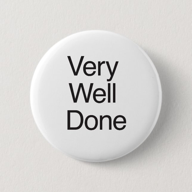 Very Well Done Button (Front)
