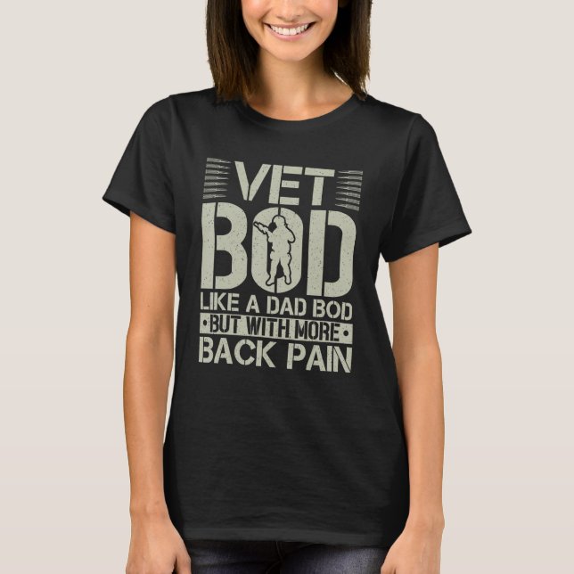 Vet Bod Like Dad Bod But With More Back Pain Fathe T-Shirt (Front)