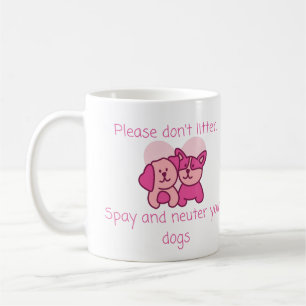 Vet Humor: Please Don't Litter, Spay and Neuter Coffee Mug