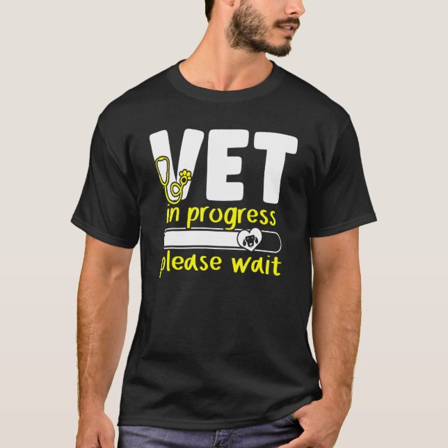 Vet In Progress Loading Animal Doctor Future Veter T-Shirt (Front)