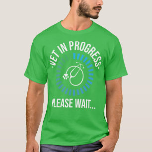 Vet In Progress Student T-Shirt