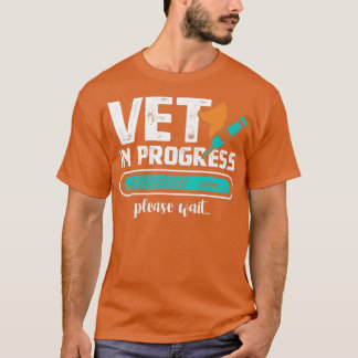 Vet in Progress Veterinarian School Vet Tech Veter T-Shirt