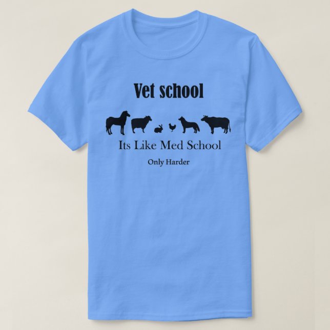 Vet school Its Like Med School Only Harder 2 T-Shirt (Design Front)