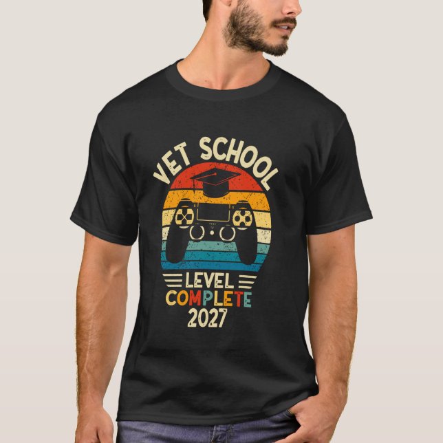 Vet School Level Complete 2027 Funny Veterinary Gr T-Shirt (Front)