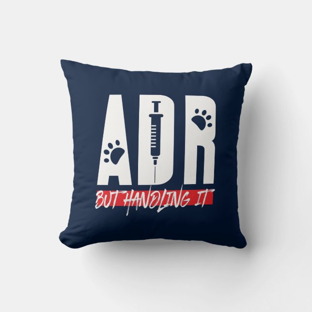 Vet Tech ADR But Handling It Veterinary Surgery Throw Pillow (Front)
