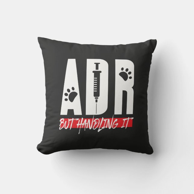 Vet Tech ADR But Handling It Veterinary Surgery Throw Pillow (Front)