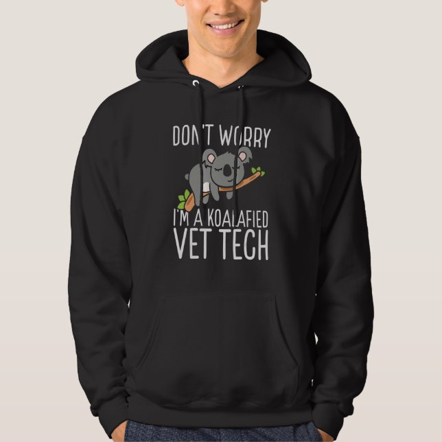 Vet Tech Appreciation Veterinary Tech Koalafied Ve Hoodie (Front)
