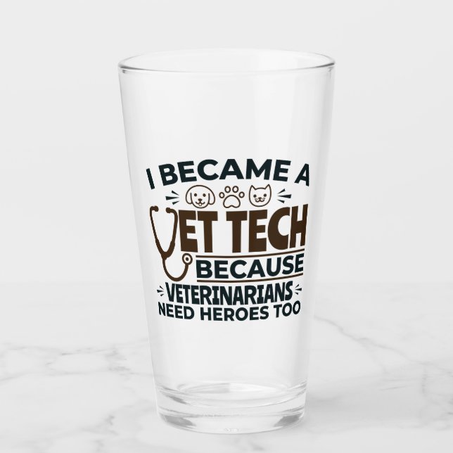 Vet Tech Because Veterinarians Need Heroes Too Glass (Front)