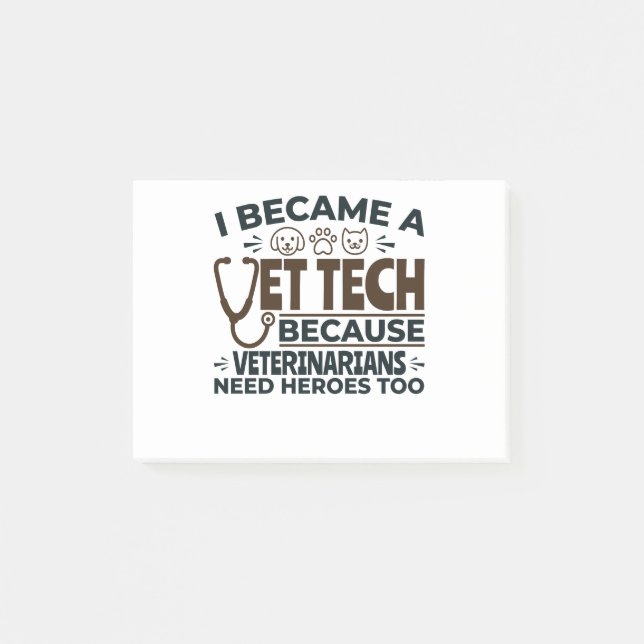 Vet Tech Because Veterinarians Need Heroes Too Post-it Notes (Front)