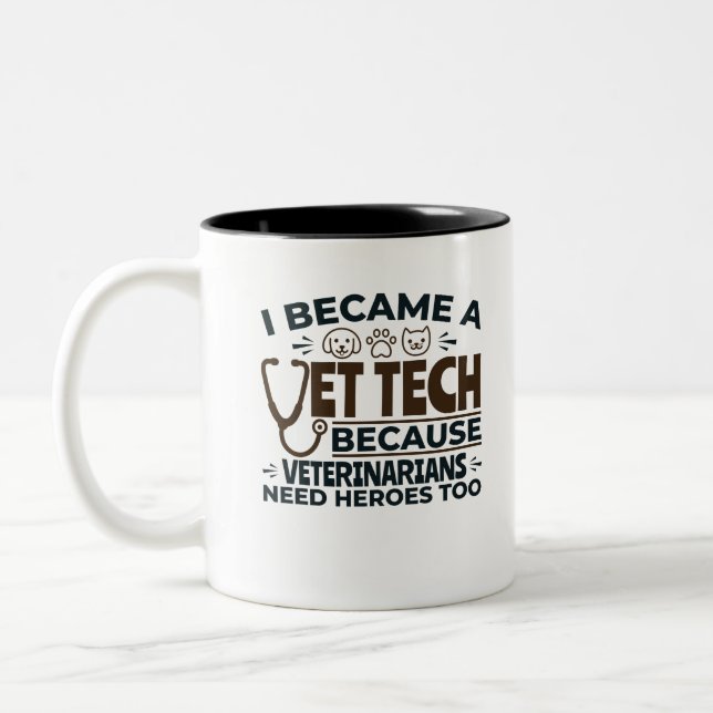 Vet Tech Because Veterinarians Need Heroes Too Two-Tone Coffee Mug (Left)