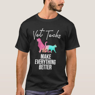 Vet Tech Better Funny Veterinary Technician T-Shirt