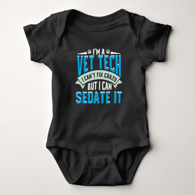 Vet Tech Gift Idea - Funny Veterinarian Saying Baby Bodysuit (Front)