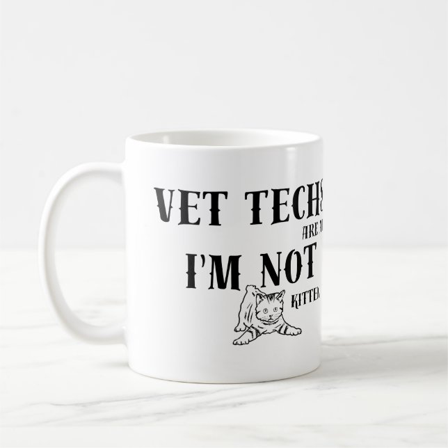 Vet tech Humor: Vet Techs are Awesome, Not Kitten  Coffee Mug (Left)