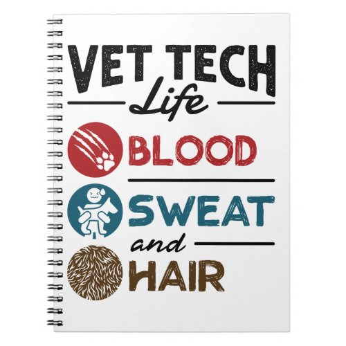 Vet Tech Life Blood Sweat and Hair Notebook