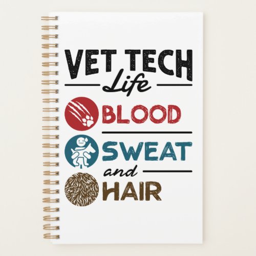 Vet Tech Life Blood Sweat and Hair Planner