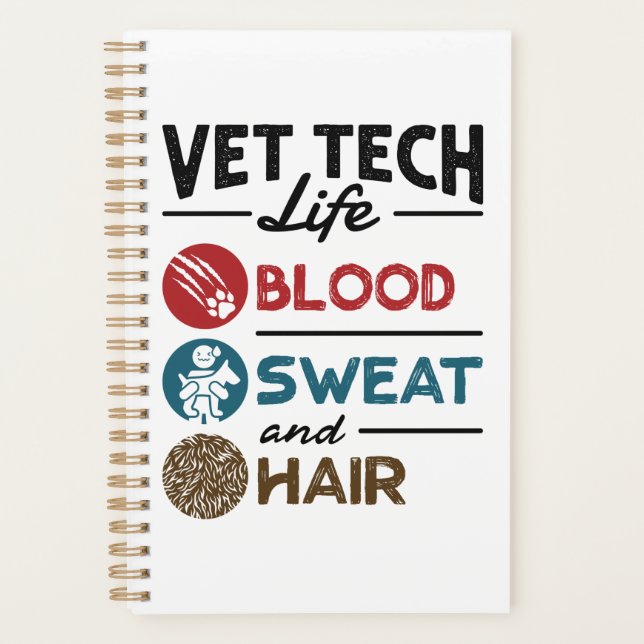 Vet Tech Life Blood Sweat and Hair Planner (Front)