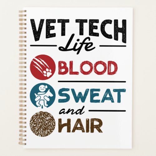 Vet Tech Life Blood Sweat and Hair Planner