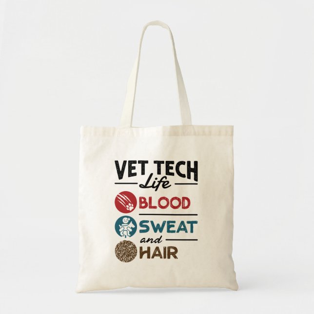Vet Tech Life Blood Sweat and Hair Tote Bag (Front)