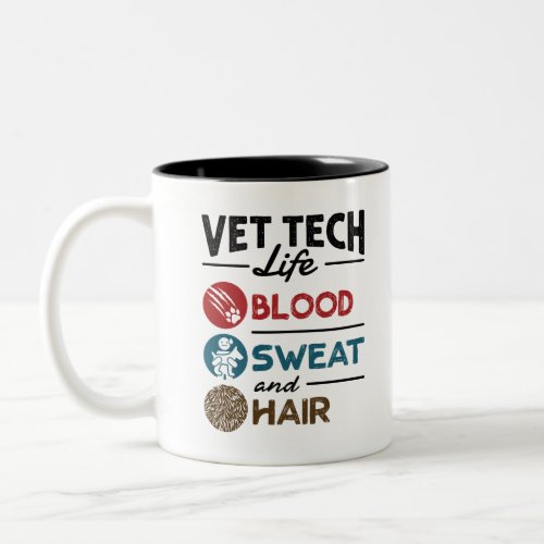 Vet Tech Life Blood Sweat and Hair Two_Tone Coffee Mug