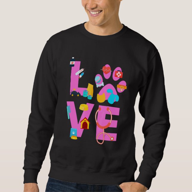 Vet Tech Love  Veterinary Technician 3 Sweatshirt (Front)