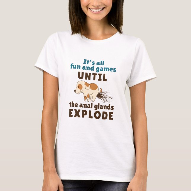Vet Tech Veterinarian Anal Glands Explode T-Shirt (Front)