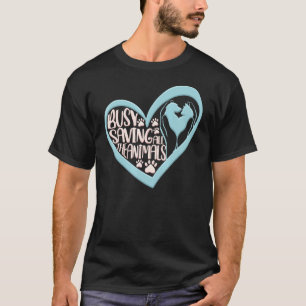 Vet Tech Veterinarian Busy Saving All The Animals T-Shirt