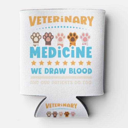 Vet Tech Veterinarian Funny Draw Blood Can Cooler